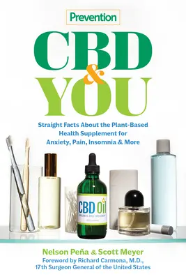 Prevencia CBD a vy: CBD: priame fakty o rastlinnom doplnku zdravia proti úzkosti, bolesti, nespavosti a ďalším problémom - Prevention CBD & You: Straight Facts about the Plant-Based Health Supplement for Anxiety, Pain, Insomnia & More