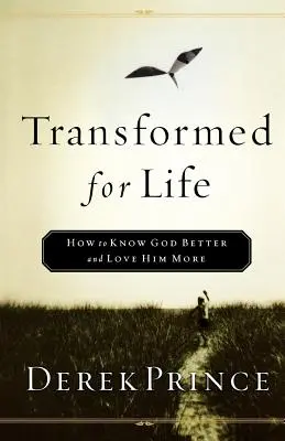 Premenený pre život: Ako lepšie poznať Boha a viac ho milovať - Transformed for Life: How to Know God Better and Love Him More