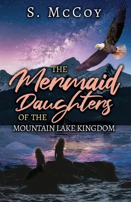 Dcéry morských panien z kráľovstva horských jazier - The Mermaid Daughters of the Mountain Lake Kingdom