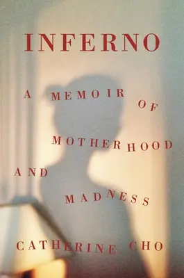 Inferno: Spomienky na materstvo a šialenstvo - Inferno: A Memoir of Motherhood and Madness