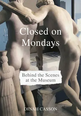 V pondelok zatvorené: V pondelok v pondelok: Zákulisie múzea - Closed on Mondays: Behind the Scenes at the Museum