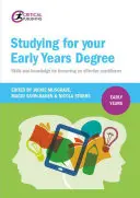 Štúdium na získanie titulu v predškolskom veku: Dovednosti a vedomosti, ktoré vám pomôžu stať sa efektívnym odborníkom v oblasti raného vzdelávania - Studying for Your Early Years Degree: Skills and Knowledge for Becoming an Effective Early Years Practitioner