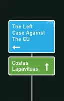 Ľavica proti EÚ - The Left Case Against the Eu