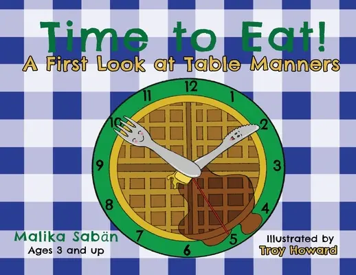 Čas na jedenie: Prvý pohľad na správanie pri stole - Time to Eat: A First Look at Table Manners