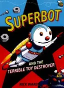 Superbot a strašný ničiteľ hračiek - Superbot and the Terrible Toy Destroyer