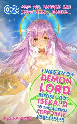 Predtým, ako som sa dostal do nudnej korporátnej práce, som bol OP lordom démonov! Episode 2: Not All Angels Are That Bad, I Guess... - I Was An OP Demon Lord Before I Got Isekai'd To This Boring Corporate Job!: Episode 2: Not All Angels Are That Bad, I Guess...