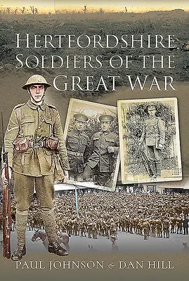 Vojaci z Hertfordshire vo Veľkej vojne - Hertfordshire Soldiers of the Great War