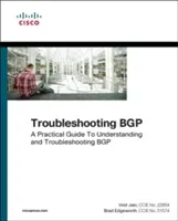 Troubleshooting Bgp: Praktická príručka na pochopenie a riešenie problémov s Bgp - Troubleshooting Bgp: A Practical Guide to Understanding and Troubleshooting Bgp