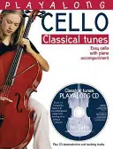 Playalong Cello - Klasické melódie: [S CD (Audio)] - Jednoduché skladby pre violončelo s klavírnym sprievodom - Playalong Cello - Classical Tunes: Easy Cello with Piano Accompaniment [With CD (Audio)]