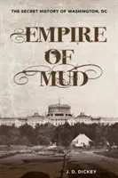 Ríša blata: Tajné dejiny Washingtonu, DC - Empire of Mud: The Secret History of Washington, DC