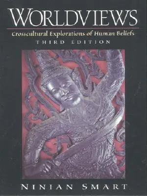 Svetonázory: Medzikultúrne skúmanie ľudských presvedčení - Worldviews: Crosscultural Explorations of Human Beliefs