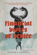 Finančné zmije z Benátok: Alchymické peniaze, magická fyzika a bankovníctvo v stredoveku a renesancii - Financial Vipers of Venice: Alchemical Money, Magical Physics, and Banking in the Middle Ages and Renaissance