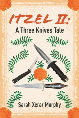 Itzel II, zväzok 168: Príbeh troch nožov - Itzel II, Volume 168: A Three Knives Tale