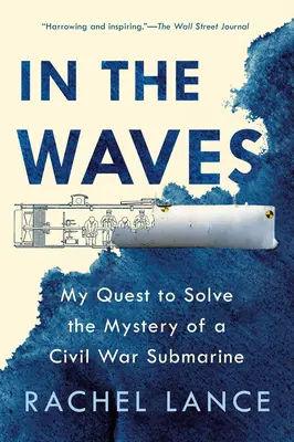 Vo vlnách: Moje pátranie po záhade ponorky z občianskej vojny - In the Waves: My Quest to Solve the Mystery of a Civil War Submarine