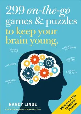 299 Hry a hádanky na cesty, ktoré udržia váš mozog mladý: Minúty denne pre duševnú kondíciu - 299 On-The-Go Games & Puzzles to Keep Your Brain Young: Minutes a Day to Mental Fitness
