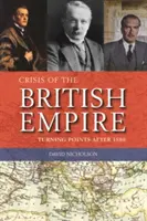 Kríza britského impéria - zlomové udalosti po roku 1880 - Crisis of the British Empire - Turning Points After 1880