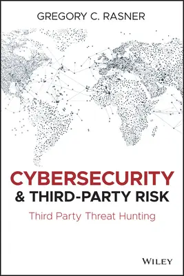 Kybernetická bezpečnosť a riziká tretích strán: Lov na hrozby tretích strán - Cybersecurity and Third-Party Risk: Third Party Threat Hunting