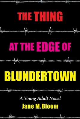 Vec na okraji Blundertownu: Román pre mladých dospelých - The Thing at the Edge of Blundertown: A Young Adult Novel