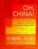 Oh, China!: Čínsky jazyk: Základná čítanka modernej čínštiny pre pokročilých - revidované vydanie - Oh, China!: An Elementary Reader of Modern Chinese for Advanced Beginners - Revised Edition