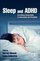 Spánok a ADHD: Príručka hodnotenia a liečby založená na dôkazoch - Sleep and ADHD: An Evidence-Based Guide to Assessment and Treatment