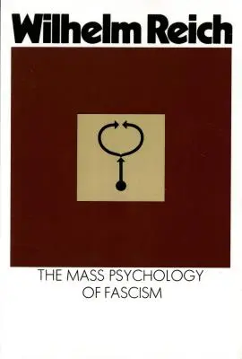 Masová psychológia fašizmu: Tretie vydanie - The Mass Psychology of Fascism: Third Edition