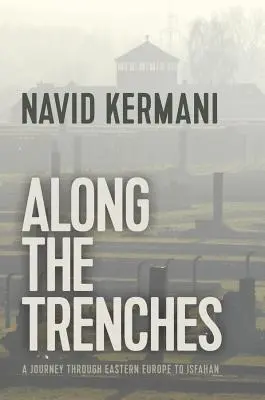 Pozdĺž zákopov: Cesta východnou Európou do Isfahánu - Along the Trenches: A Journey Through Eastern Europe to Isfahan