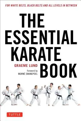 The Essential Karate Book: Pre biele pásy, čierne pásy a všetky úrovne medzi nimi [Online Companion Video Included] - The Essential Karate Book: For White Belts, Black Belts and All Levels in Between [Online Companion Video Included]