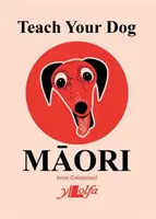 Naučte svojho psa maorijsky - Teach Your Dog Māori
