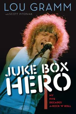 Juke Box Hero: Mojich päť desaťročí v rock'n'rolle - Juke Box Hero: My Five Decades in Rock 'n' Roll