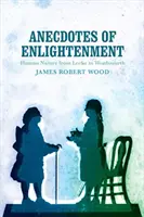 Anekdoty o osvietenstve: Ľudská povaha od Locka po Wordswortha - Anecdotes of Enlightenment: Human Nature from Locke to Wordsworth