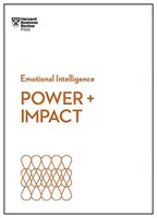 Moc a vplyv (HBR Emotional Intelligence Series) - Power and Impact (HBR Emotional Intelligence Series)