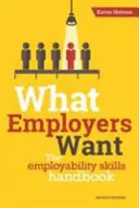 Čo chcú zamestnávatelia - Príručka zručností pre zamestnateľnosť - What Employers Want - The Employability Skills Handbook