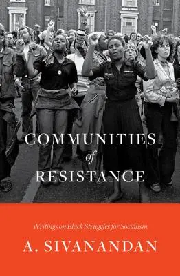 Komunity odporu: Spisy o černošských bojoch za socializmus - Communities of Resistance: Writings on Black Struggles for Socialism
