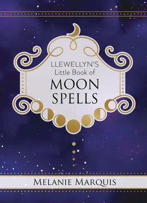 Llewellynova malá kniha mesačných kúziel - Llewellyn's Little Book of Moon Spells