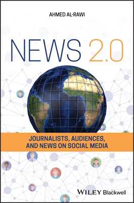 Novinky 2.0: Novinári, publikum a správy na sociálnych sieťach - News 2.0: Journalists, Audiences and News on Social Media