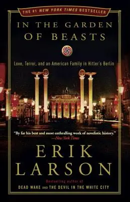 V záhrade šeliem: Záhrada v záhrade: láska, teror a americká rodina v Hitlerovom Berlíne - In the Garden of Beasts: Love, Terror, and an American Family in Hitler's Berlin