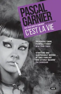 C'Est La Vie: Šokujúci, veselý a dojemný noir - C'Est La Vie: Shocking, Hilarious and Poignant Noir