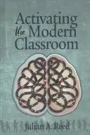 Aktivizácia modernej triedy (hc) - Activating the Modern Classroom (hc)