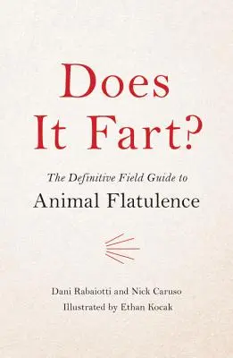 Prdí to? Definitívny terénny sprievodca živočíšnou plynatosťou - Does It Fart?: The Definitive Field Guide to Animal Flatulence