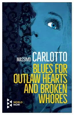 Blues pre zbojnícke srdcia a staré dievky - Blues for Outlaw Hearts and Old Whores