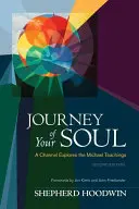 Cesta tvojej duše: Kanál skúma Michaelovo učenie - Journey of Your Soul: A Channel Explores the Michael Teachings