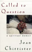 Povolaní k otázkam: Duchovné memoáre - Called to Question: A Spiritual Memoir