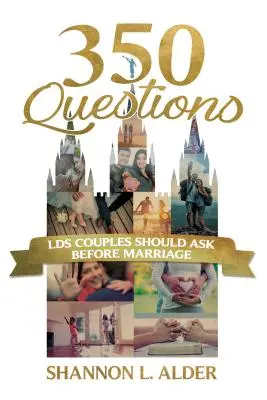 350 otázok, ktoré by si mali páry Lds položiť pred manželstvom - 350 Questions Lds Couples Should Ask Before Marriage