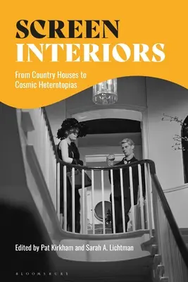 Interiéry obrazoviek: Od vidieckych domov po vesmírne heterotopie - Screen Interiors: From Country Houses to Cosmic Heterotopias