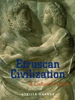 Etruská civilizácia: Kultúrne dejiny - Etruscan Civilization: A Cultural History