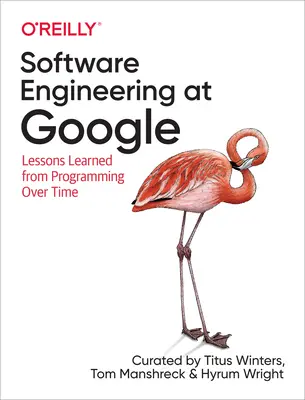 Softvérové inžinierstvo v spoločnosti Google: Poučenie z programovania v priebehu času - Software Engineering at Google: Lessons Learned from Programming Over Time