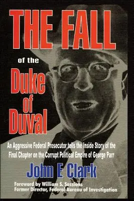 Pád vojvodu z Duvalu: denník prokurátora - The Fall of the Duke of Duval: A Prosecutor's Journal