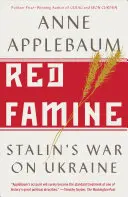 Červený hladomor: Stalinova vojna na Ukrajine - Red Famine: Stalin's War on Ukraine