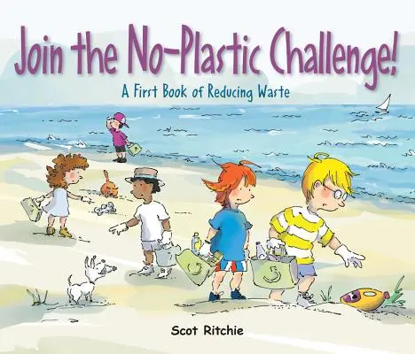 Pridajte sa k výzve Bez plastu!: Prvá kniha o znižovaní množstva odpadu - Join the No-Plastic Challenge!: A First Book of Reducing Waste