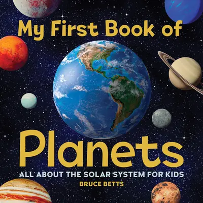 Moja prvá kniha o planétach: Všetko o slnečnej sústave pre deti - My First Book of Planets: All about the Solar System for Kids